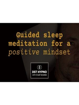 cover image of Guided sleep meditation for a positive mindset--A guided meditation--DST Hypno with Stu Newman